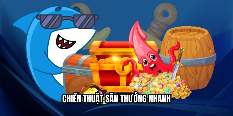 Chiến thuật săn thưởng nhanh