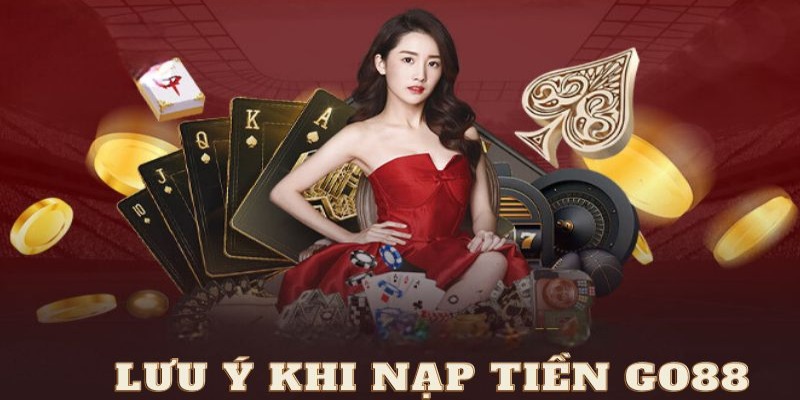 Quyền lợi hấp dẫn khi thực hiện nạp tiền GO88