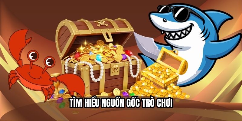 Tìm hiểu nguồn gốc trò chơi